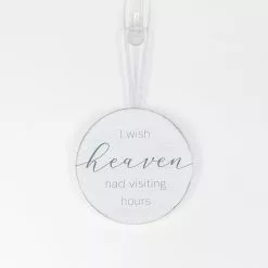 Adams & Co I Wish Heaven Had Visiting Hours Ornament