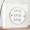 Pray Pray Pray Decor White -Modest Clothing Sales 1369380 Pray Pray Pray Decor White 4.5x4.5 inch