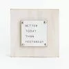 Better Today Decor White 6x6 Inch -Modest Clothing Sales 1369403 Better Today White Decor