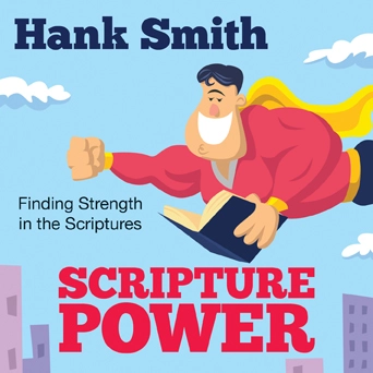 Hank Smith Scripture Power 3 Hank Smith Scripture Power