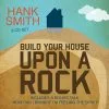 Hank Smith Build Your House Upon A Rock 2 Hank Smith Build Your House Upon A Rock -Modest Clothing Sales 931229Build20Your20House20Upon20a20Rock