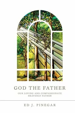 Ed J. Pinegar God The Father: Our Loving And Compassionate Heavenly Father CD
